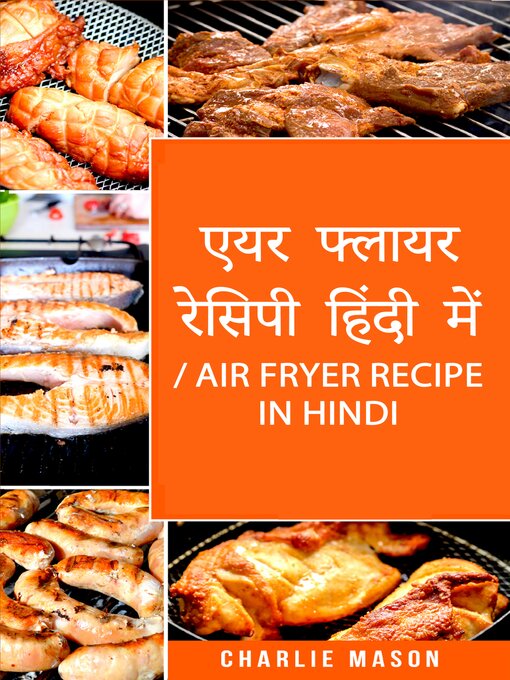Title details for एयर फ्लायर रेसिपी हिंदी में/ Air Fryer Recipe in Hindi by Charlie Mason - Available